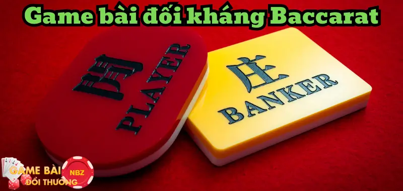 Game bài đổi thưởng Baccarat