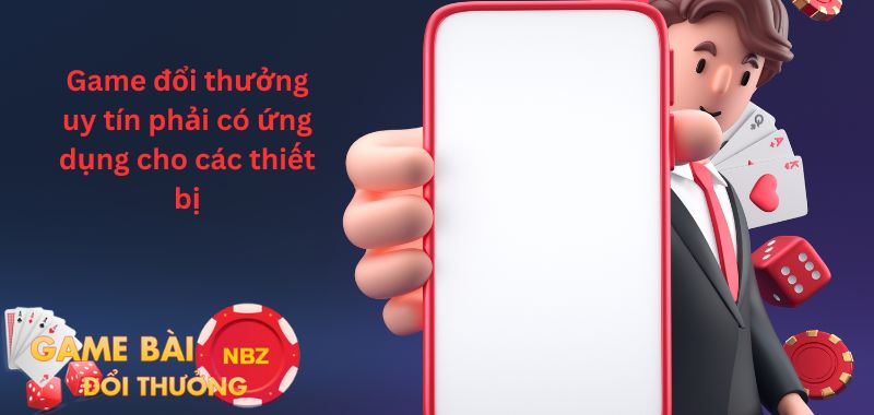 game bai doi thuong uy tín phải có app chơi trên điện thoại