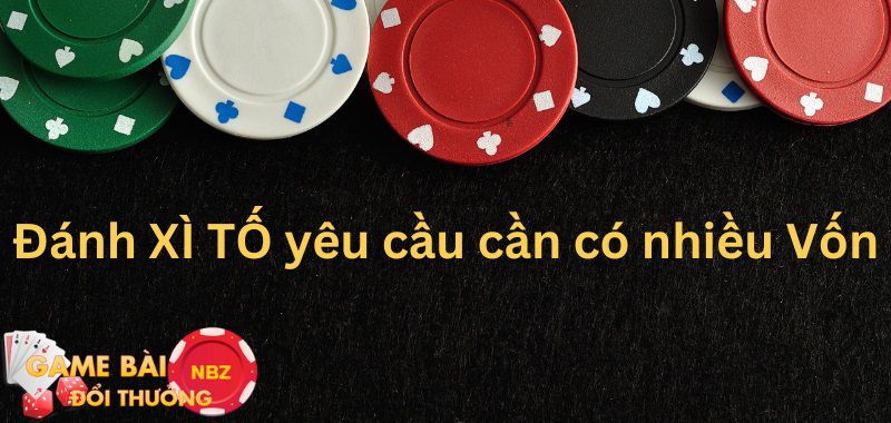 Kinh nghiệm đánh Xì tố đổi thưởng