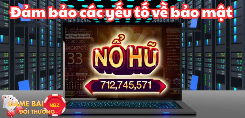 Bảo mật game nổ hũ uy tín