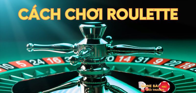 cách chơi roulette