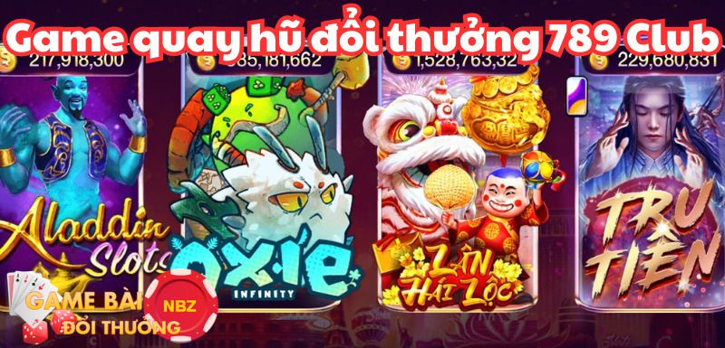 Game nổ hũ đổi thưởng 789 Club