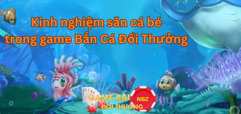 Kinh nghiệm chơi bắn cá đổi thưởng online