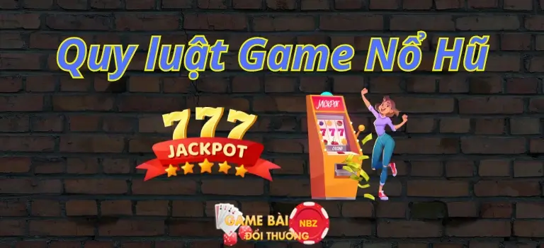 Quy luật Game Nổ Hũ