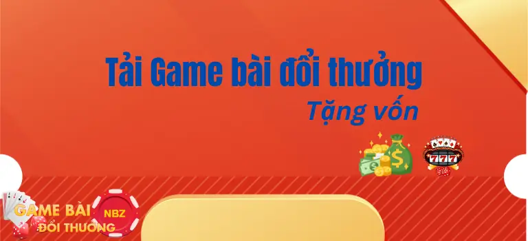 tải game bài đổi thưởng tặng vốn