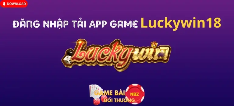 đăng ký tải game luckywin18 com